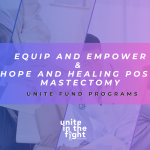 Equip and Empower & Hope and Healing Post-Mastectomy